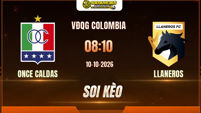 Các chuyên gia Socolive soi kèo Once Caldas vs Llaneros trước giờ bóng lăn
